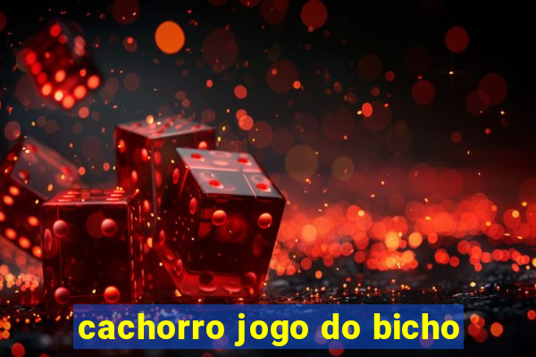 cachorro jogo do bicho